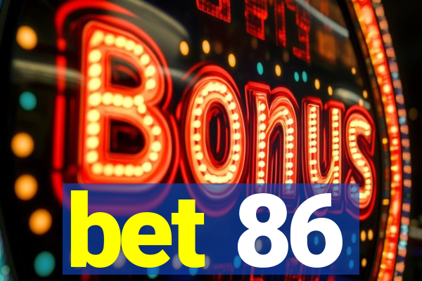 bet 86